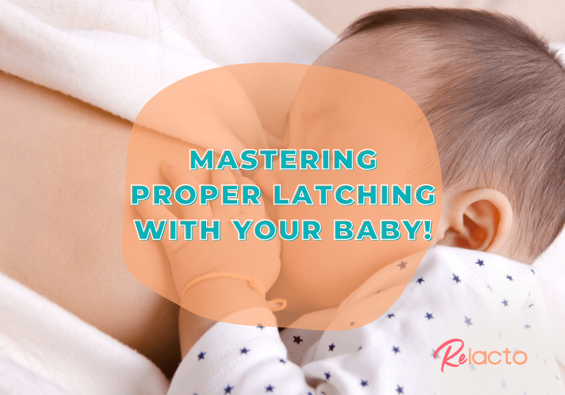 nursing-tips-mastering-proper-latching-with-your-baby-relacto