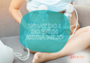 What Do I Do With Extra Breast Milk - ReLacto