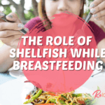 The Role of Shellfish In Your Breastfeeding Diet