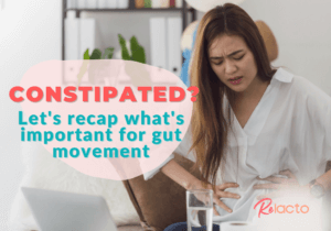 Constipated Let's recap what's important for gut movement (1) - ReLacto