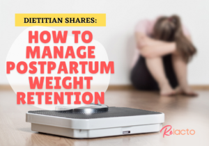 Dietitian Shares How to Manage Postpartum Weight Retention (1) ReLacto