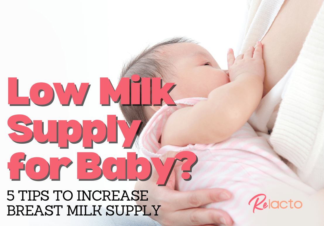 https://relacto.com.sg/blog/wp-content/uploads/2022/06/Low-Milk-Supply-For-Baby_-5-Tips-To-Increase-Breast-Milk-Supply-ReLacto-2-1.png