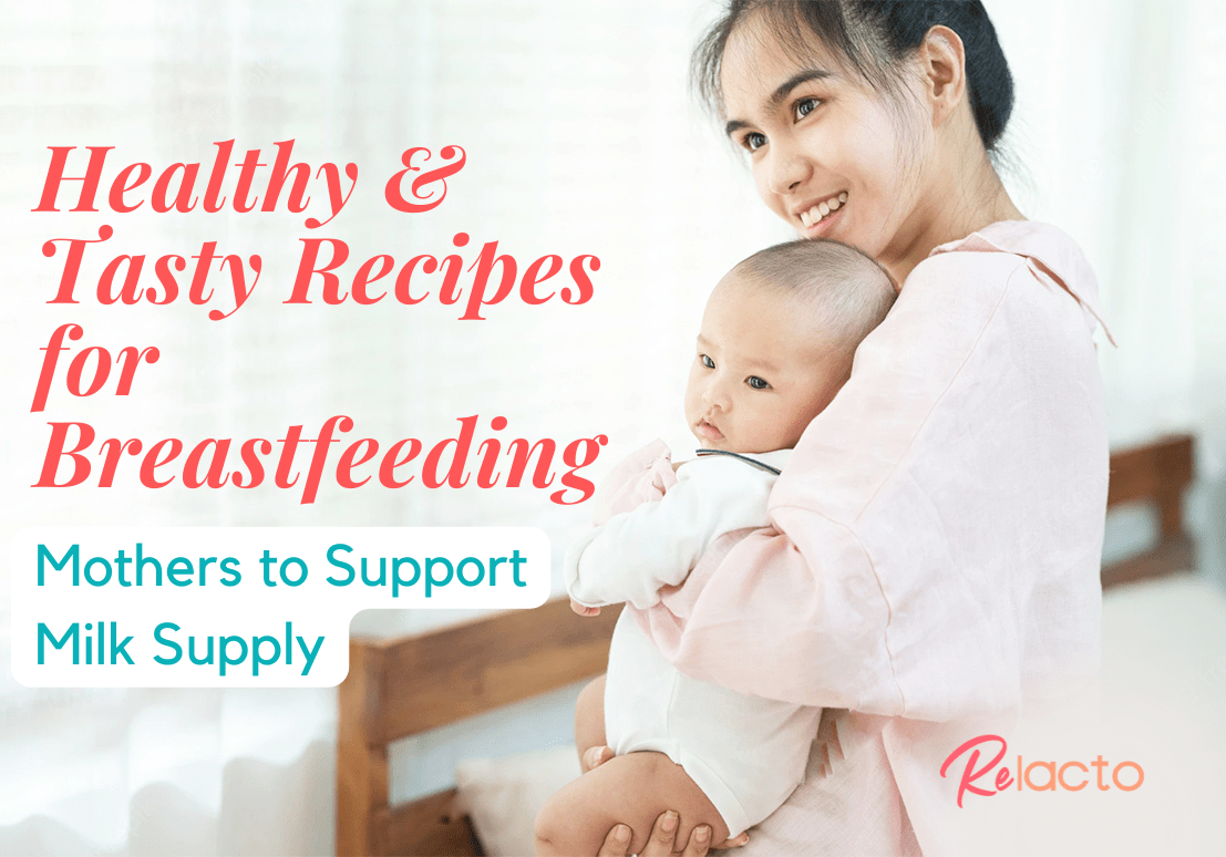 Healthy & Tasty Recipes for Breastfeeding Mothers to Support Milk Supply - ReLacto