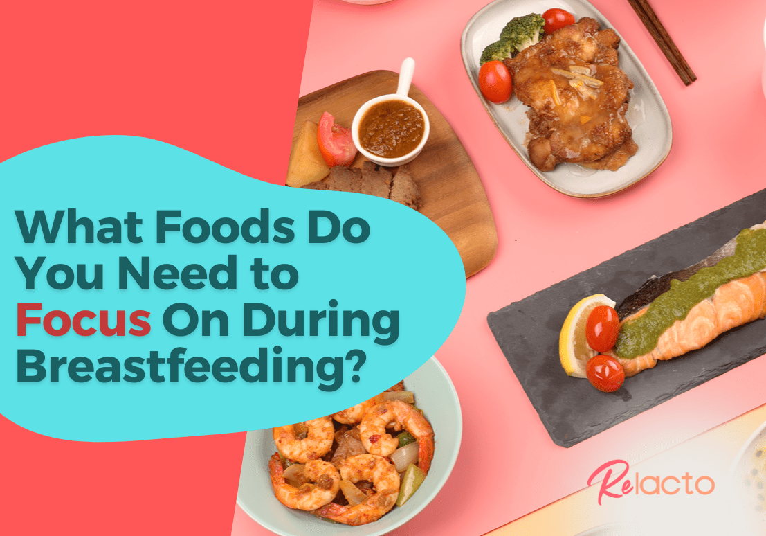 What Foods Do You Need to Focus On During Breastfeeding_ - ReLacto