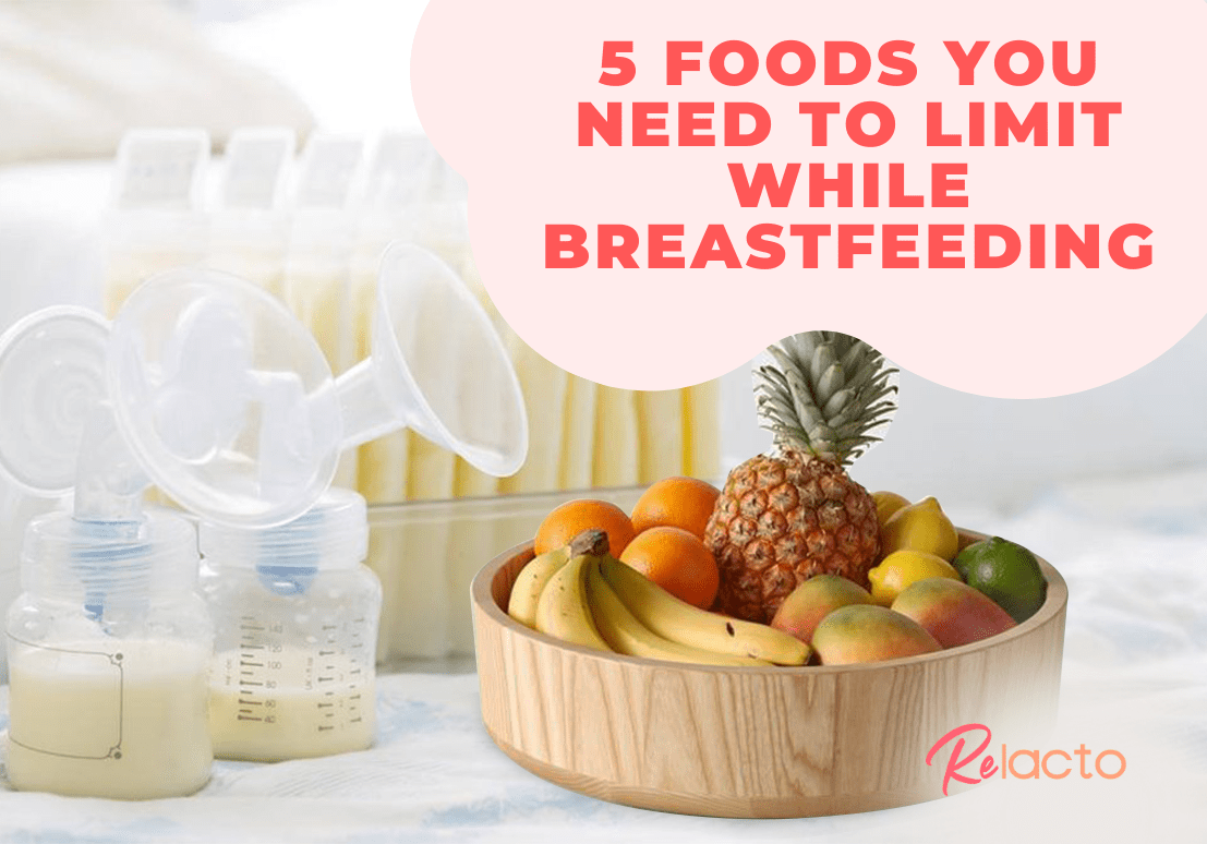 5 Foods You Need To Limit While Breastfeeding - ReLacto