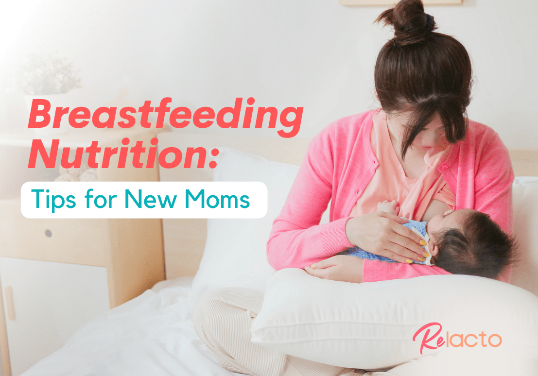 Breastfeeding Nutrition_ Tips for New Mums - ReLacto