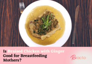 Is Braised Chicken with Ginger Good for Breastfeeding Mothers?