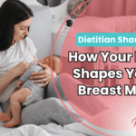 Dietitian Shares How Your Diet Shapes Your Breast Milk
