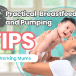 3 Practical Breastfeeding and Pumping Tips for Working Mums