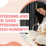 Breastfeeding and Hunger: Does Breastfeeding Make You Hungry?